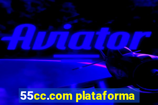 55cc.com plataforma